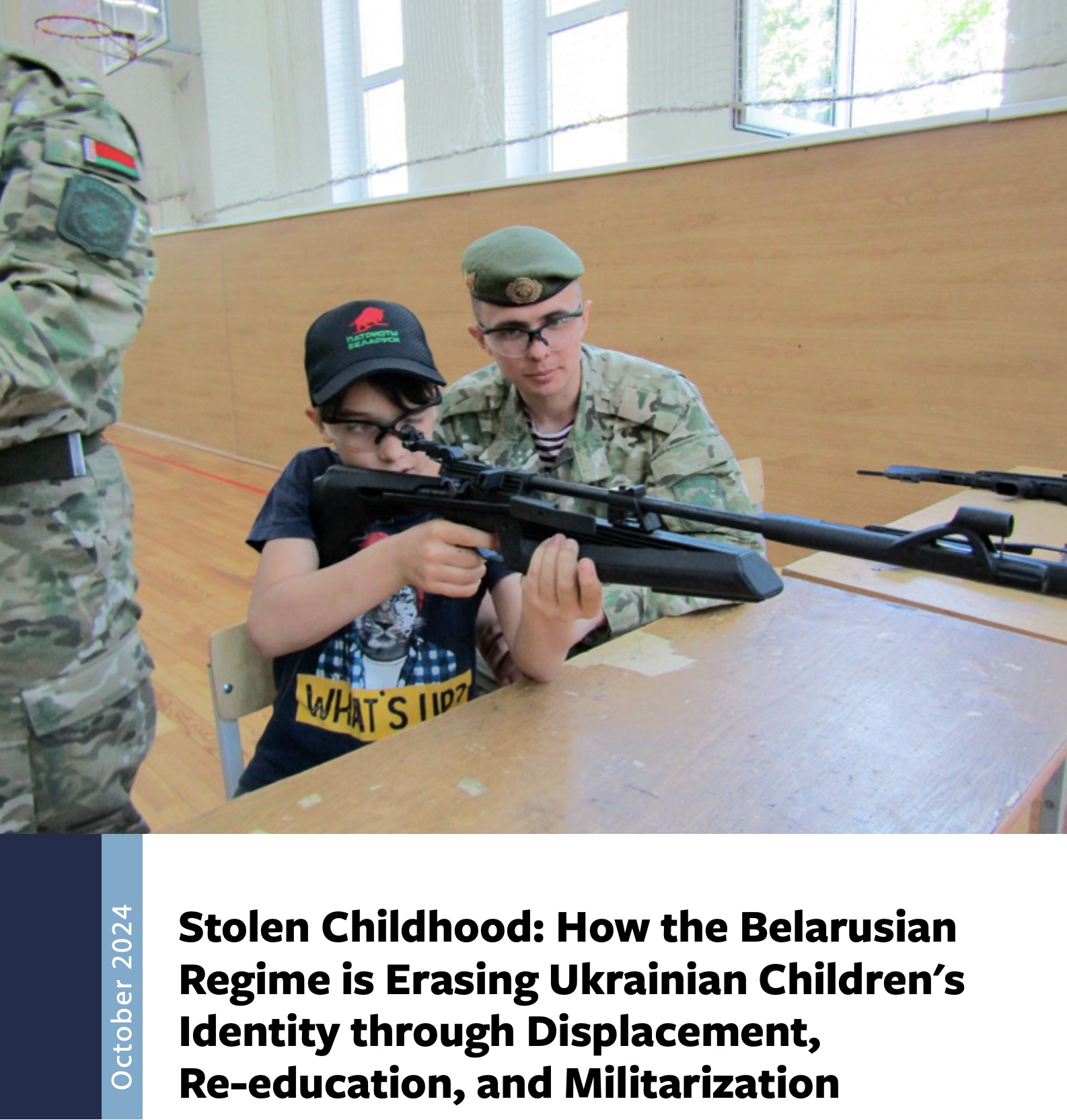 Stolen Childhood: How the Belarusian Regime is Erasing Ukrainian Children's Identity through Displacement, Re-education, and Militarization